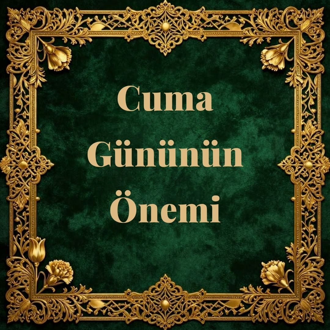 Cuma Gününün Önemi